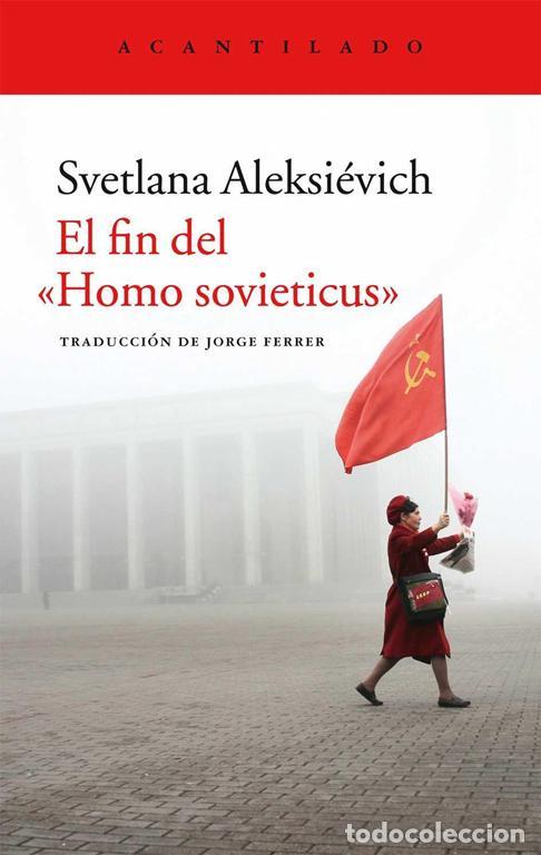 Libros de segunda mano: El fin del Homo sovieticus. - Aleksi&eacute;vich, Svetlana.