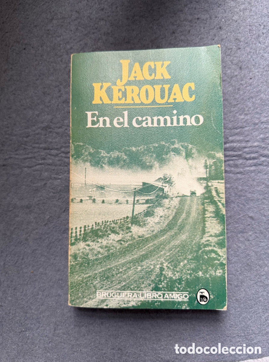 Libros de segunda mano: EN EL CAMINO - JACK KEROUAC - ED. BRUGUERA LIBRO AMIGO