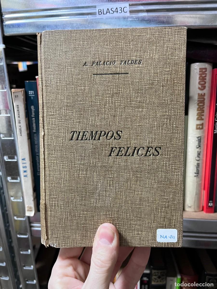 Libros de segunda mano: BLAS43C PALACIO VALDES, TIEMPOS FELICES