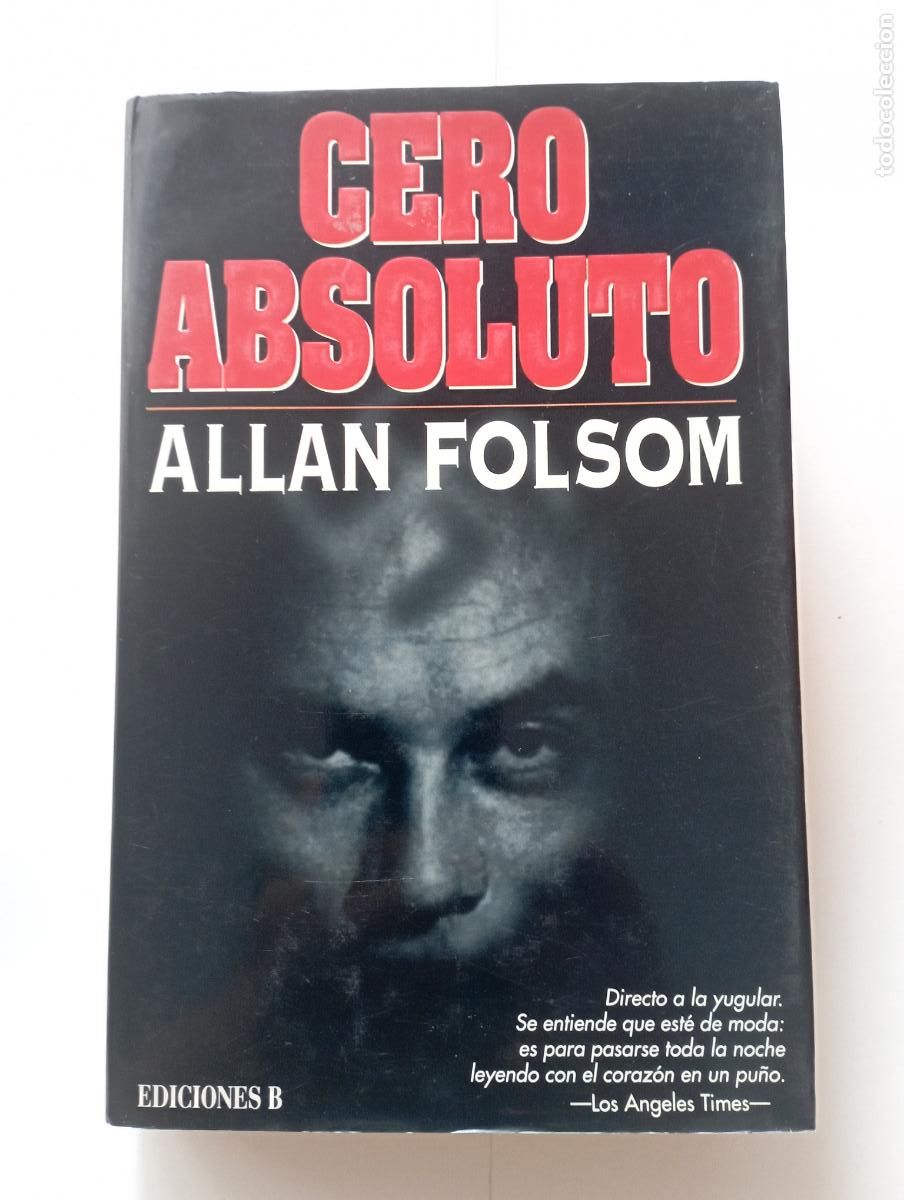 Libros de segunda mano: PLI - CERO ABSOLUTO - ALLAN FOLSOM - 1&ordf; EDICI&Oacute;N 1994 - COMO NUEVO - EDICIONES B TAPA DURA Y SOBRECUB