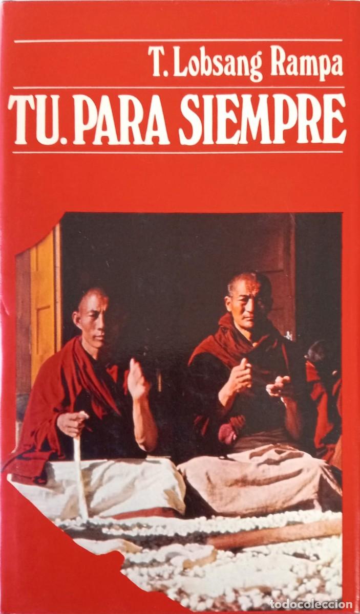 Libros de segunda mano: T. LOBSANG RAMPA - TU. PARA SIEMPRE - EDICIONES MUNDO ACTUAL 1975