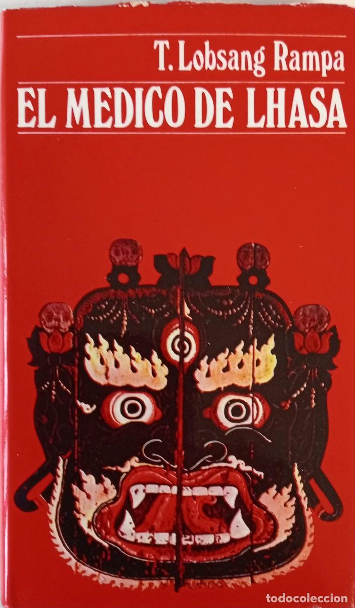 Libros de segunda mano: T. LOBSANG RAMPA - EL MEDICO DE LHASA - EDICIONES DESTINO 1973