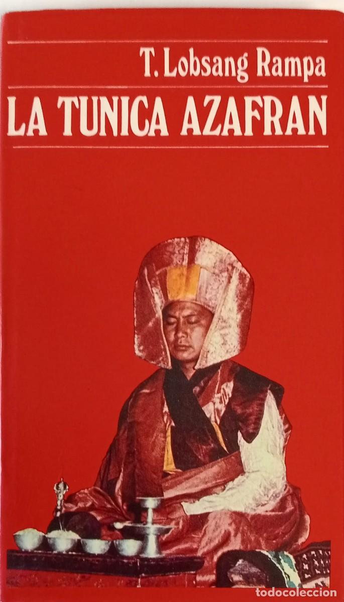 Libros de segunda mano: T. LOBSANG RAMPA - LA TUNICA AZAFRAN - EDICIONES DESTINO 1973