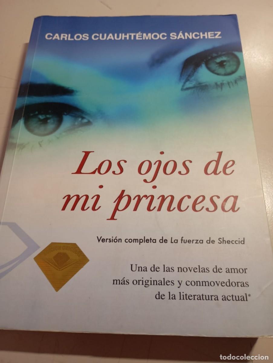 Libros de segunda mano: LOS OJOS DE MI PRINCESA ( CARLOS CUAUHT&Eacute;MOC) REF. UR