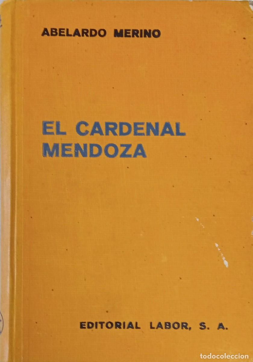 Libros de segunda mano: EL CARDENAL MENDOZA - ABELARDO MERINO - EDITORIAL LABOR 1942 / ILUSTRADO