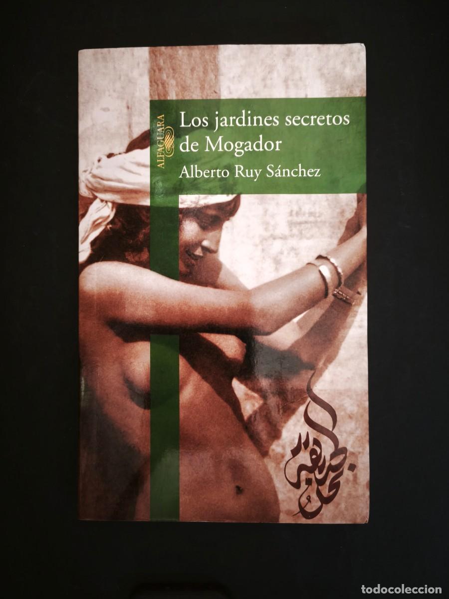 Libros de segunda mano: Los jardines secretos de Mogador - Alberto Ruy S&aacute;nchez