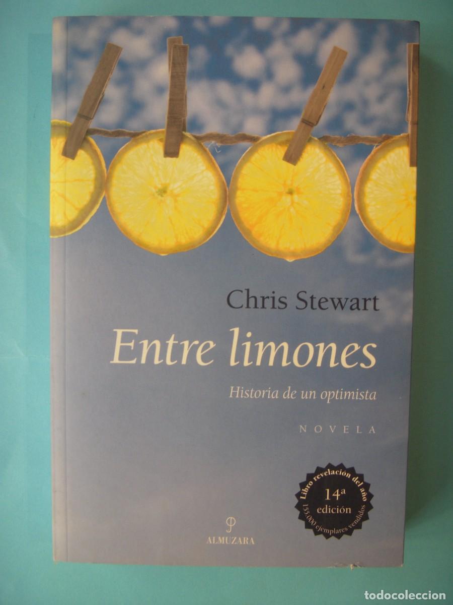 Libros de segunda mano: ENTRE LIMONES (HISTORIA DE UN OPTIMISTA) - CHRIS STEWART - EDITORIAL ALMUZARA, 2007 (EN BUEN ESTADO)