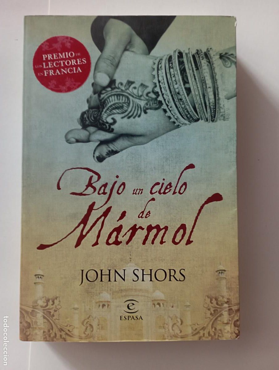 Libros de segunda mano: PLI - BAJO UN CIELO DE M&Aacute;RMOL - JOHN SHORS - ESPASA 2008 - MUY NUEVO