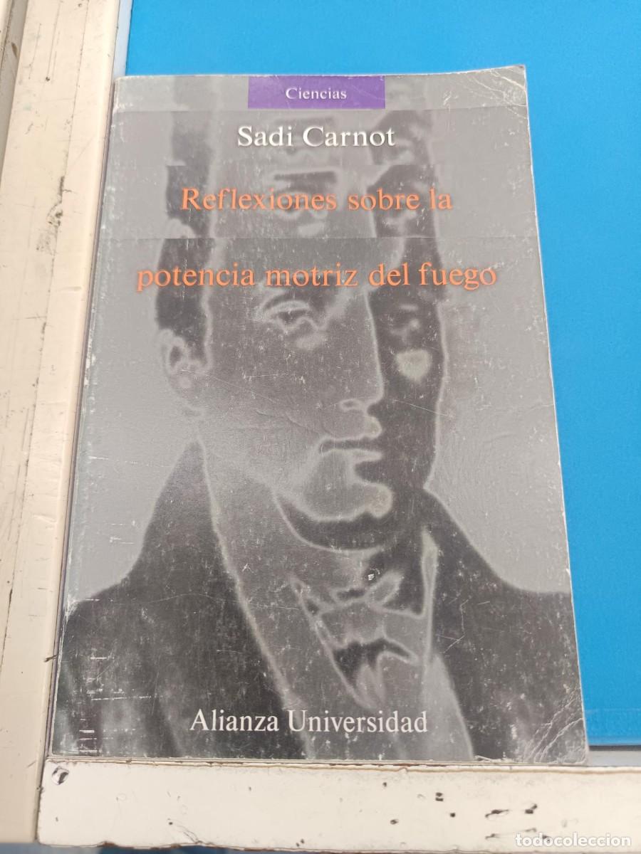 Libros de segunda mano: REFLEXIONES SEBRE LA POTENCIA MOTRIZ DEL FUEGO SADI CARNOT ALIANZA UNIVERSIDAD