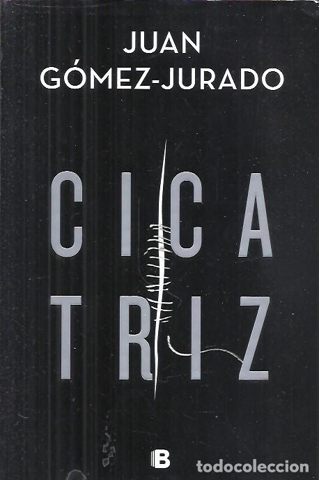 Libros de segunda mano: CICATRIZ JUAN GOMEZ JURADO