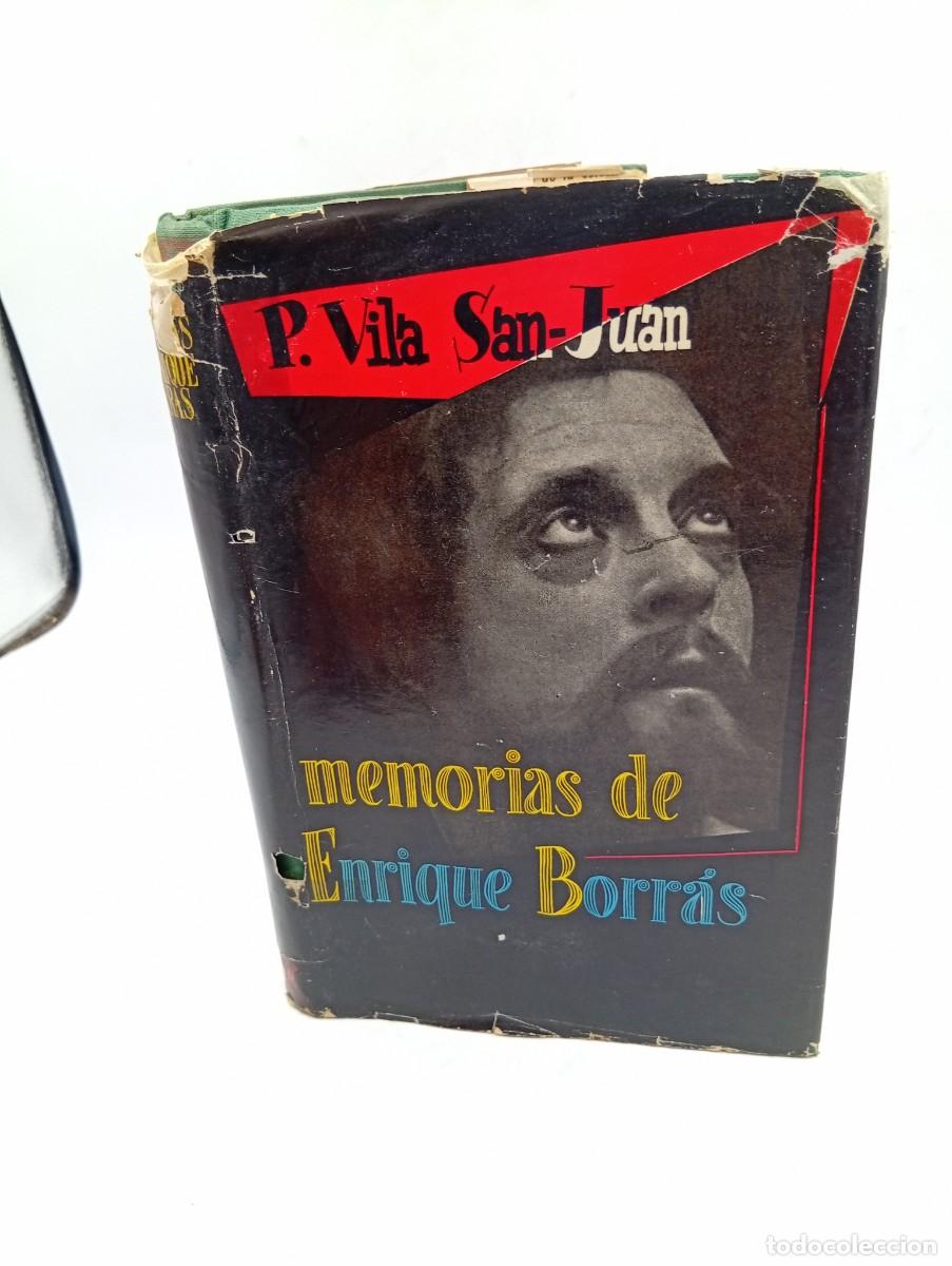 Libros de segunda mano: MEMORIAS DE ENRIQUE BORRAS. P. VILA SAN-JUAN. EDITORIAL A H R. 1956. PAGS : 293.