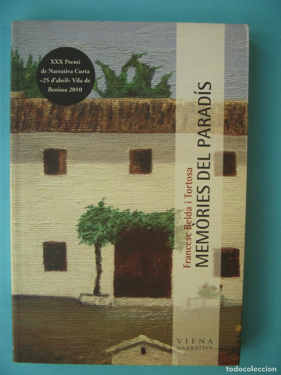 Libros de segunda mano: MEMORIES DEL PARADIS - FRANCESC BELDA I TORTOSA - VIENA EDITORIAL, 2010 1&ordf; ED (BON ESTAT)