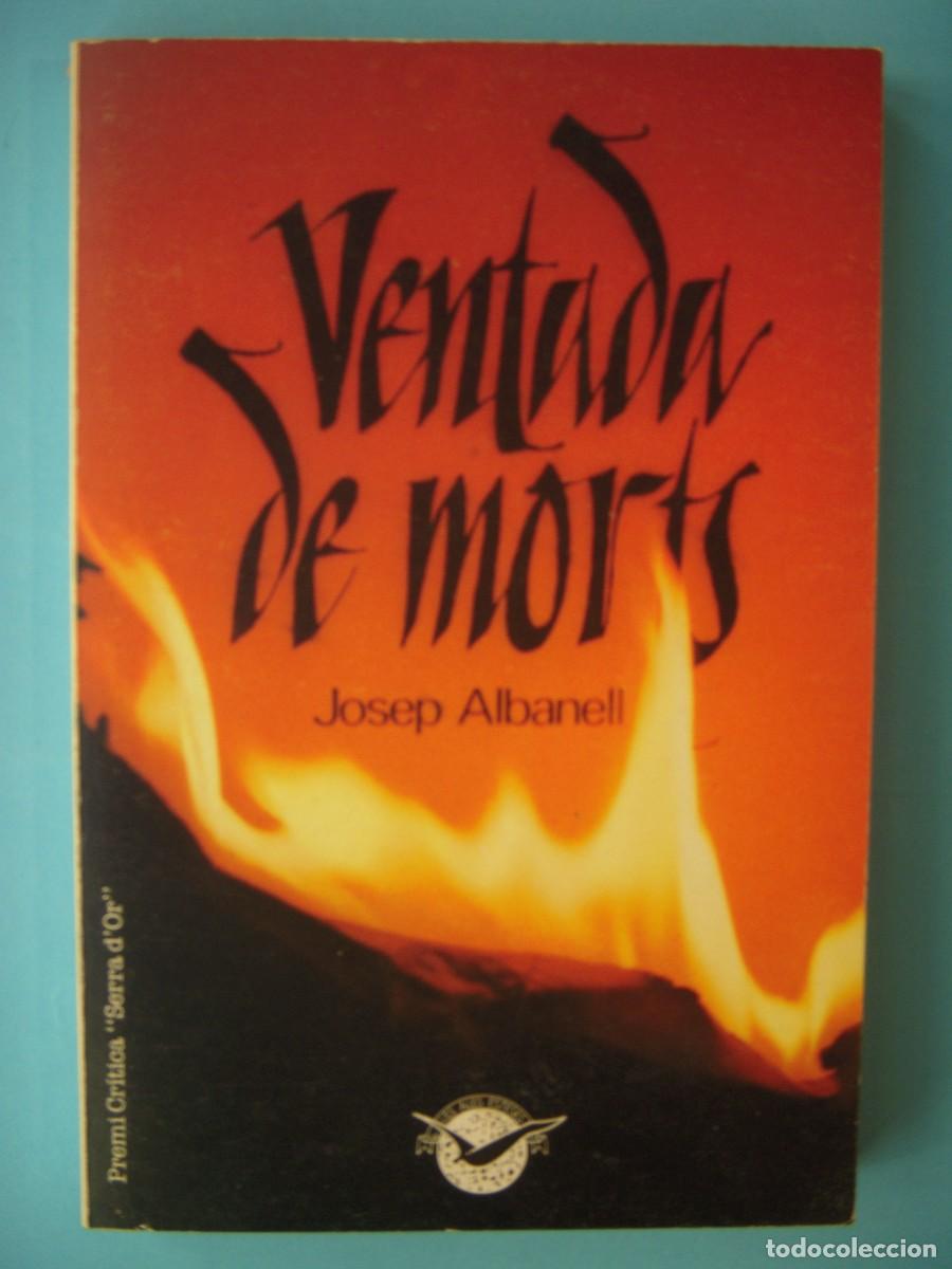 Libros de segunda mano: VENTADA DE MORTS - JOSEP ALBANELL - EDICIONS DE LA MAGRANA, 1982 (EN CATALA, BON ESTAT)