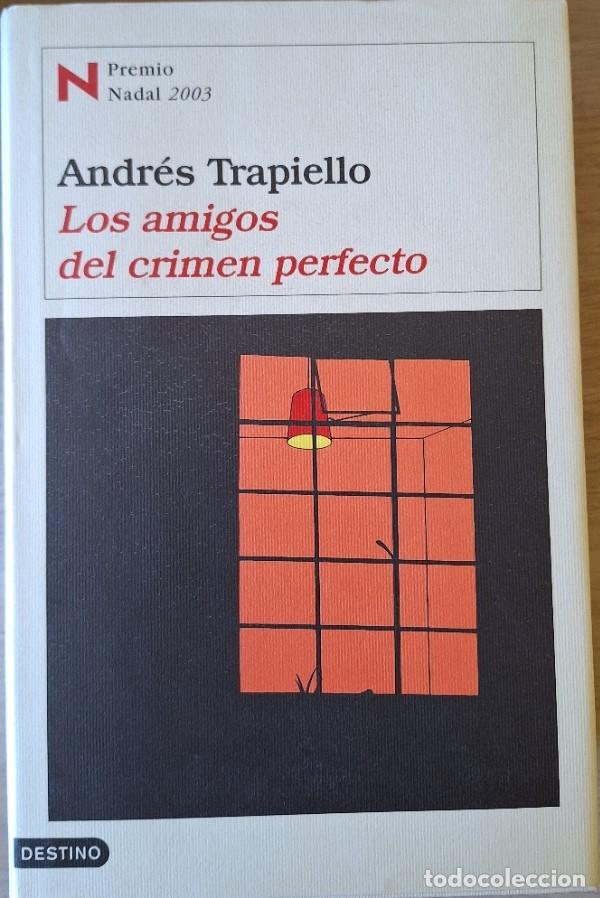 Libros de segunda mano: LOS AMIGOS DEL CRIMEN PERFECTO. - TRAPIELLO, Andres.