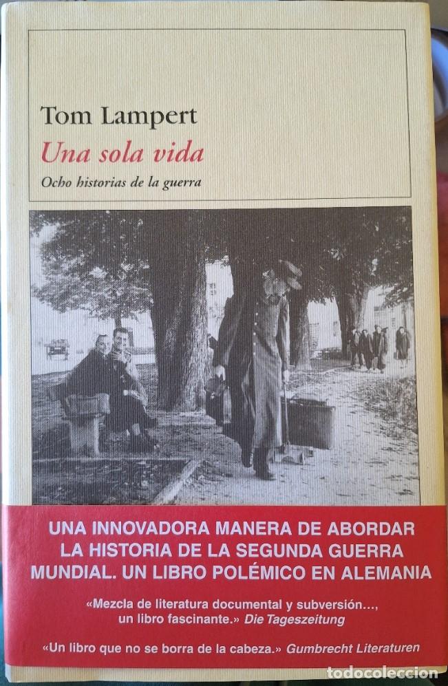Libros de segunda mano: UNA SOLA VIDA. OCHO HISTORIAS DE LA GUERRA. - LAMPERT, Tom.