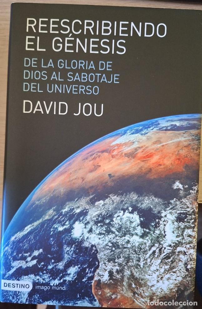 Libros de segunda mano: REESCRIBIENDO EL GENESIS. DE LA GLORIA DE DIOS AL SABOTAJE DEL UNIVERSO. - JOU, David.