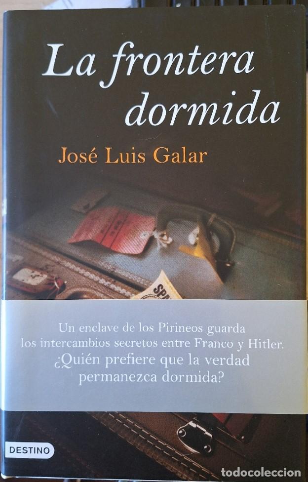 Libros de segunda mano: LA FRONTERA DORMIDA. - GALAR, Jose Luis.