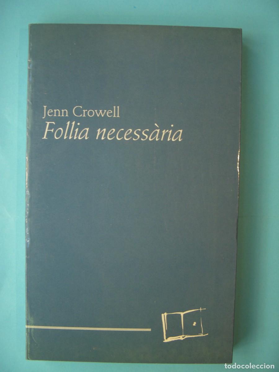 Libros de segunda mano: FOLLIA NECESSARIA - JENN CROWELL - EDITORIAL CRUILLA, 1999, 1&ordf; ED (EN CATALA, BON ESTAT)
