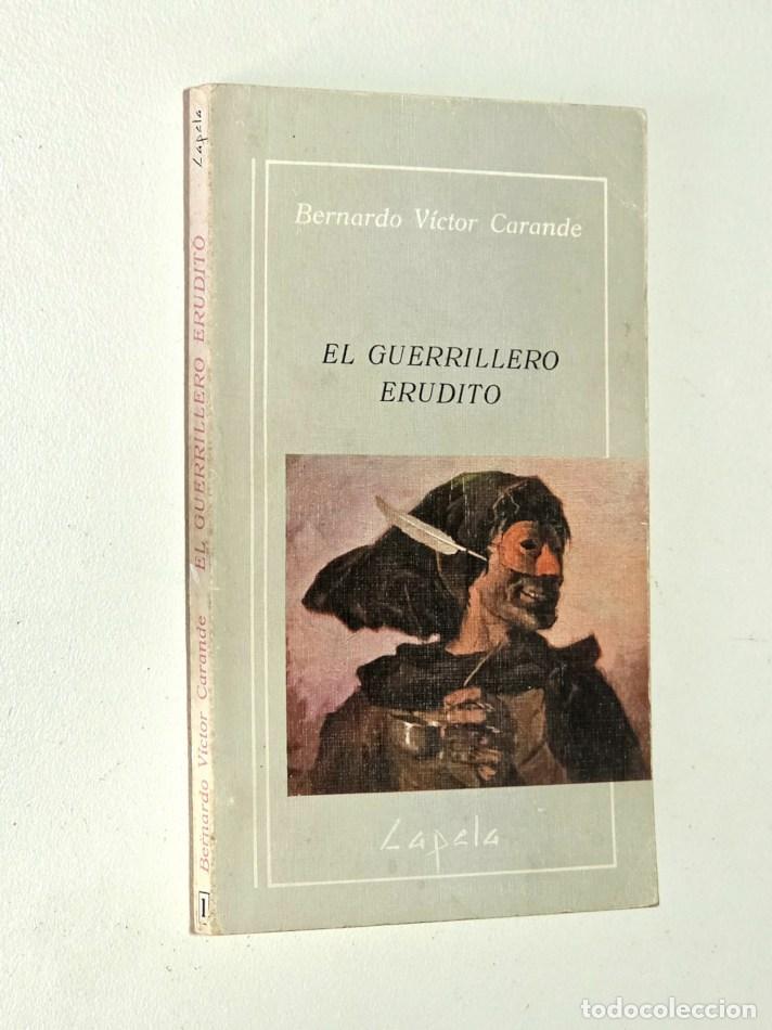 Libros de segunda mano: EL GUERRILLERO ERUDITO - CARANDE, Bernardo V&iacute;ctor