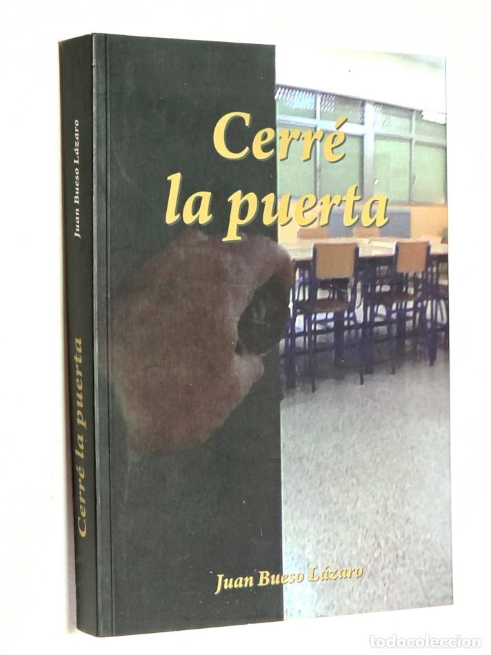 Libros de segunda mano: CERR&Eacute; LA PUERTA - BUESO L&Aacute;ZARO, Juan