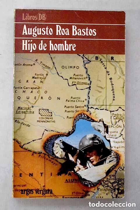 Libros de segunda mano: Augusto Roa Bastos - Hijo del hombre. Libros DB Ed. Argos Vergara 1979