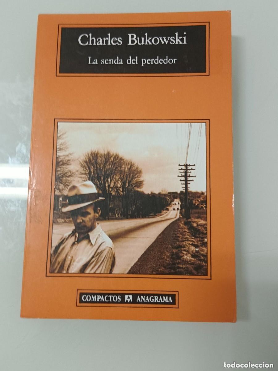 Libros de segunda mano: Charles Bukowski - La senda del perdedor Compactos Anagrama 7&ordf; ed. 2004