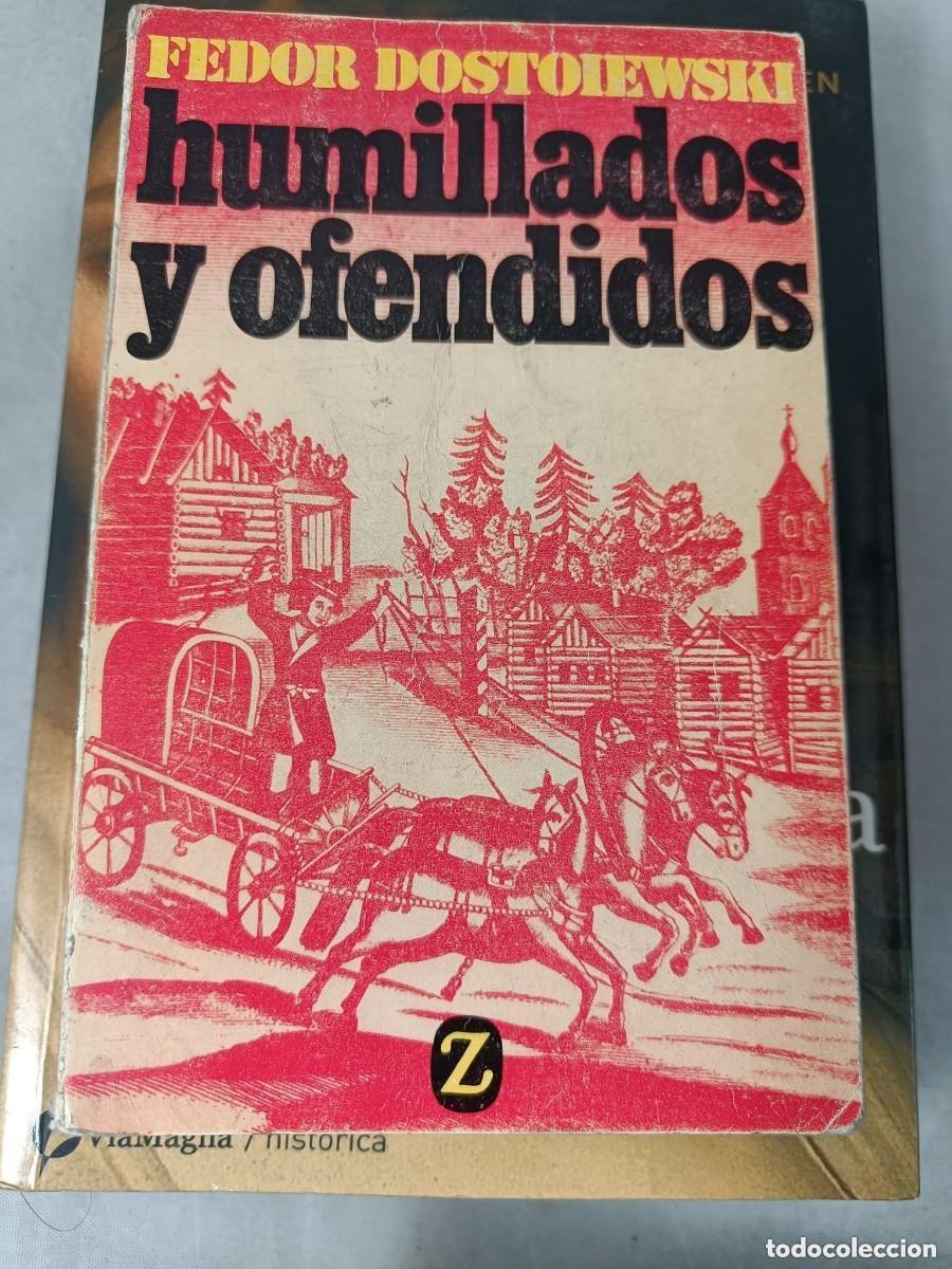 Libros de segunda mano: Fedor Dostoievski - Humillados y ofendidos Libros de bolsillo Z Ed. Juventud 1967