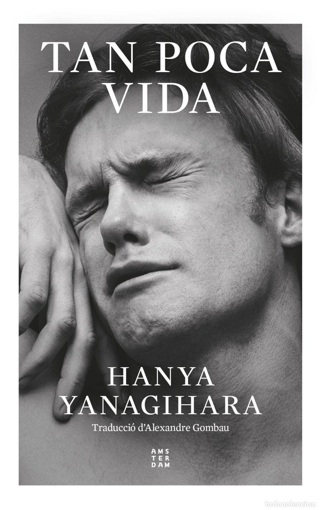 Libros de segunda mano: Tan Poca Vida - Hanya Yanagihara - &Agrave;msterdam - Novel&middot;la