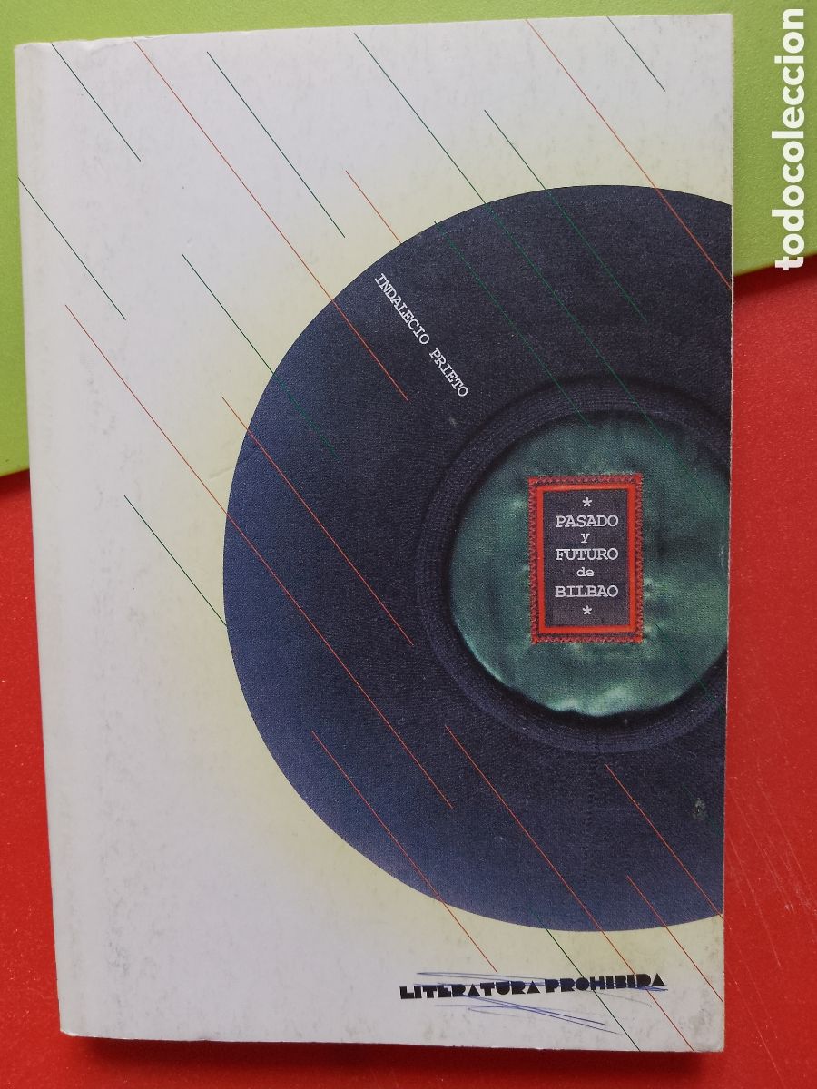 Libros de segunda mano: PASADO Y FUTURO DE BILBAO . INDALECIO PRIETO . LITERATURA PROHIBIDA