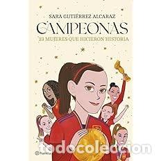 Libros de segunda mano: CAMPEONAS. 23 MUJERES QUE HICIERON HISTORIA Sara Guti&eacute;rrez Alcaraz