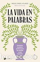 Libros de segunda mano: LA VIDA EN PALABRAS Miguel Angel Velasco