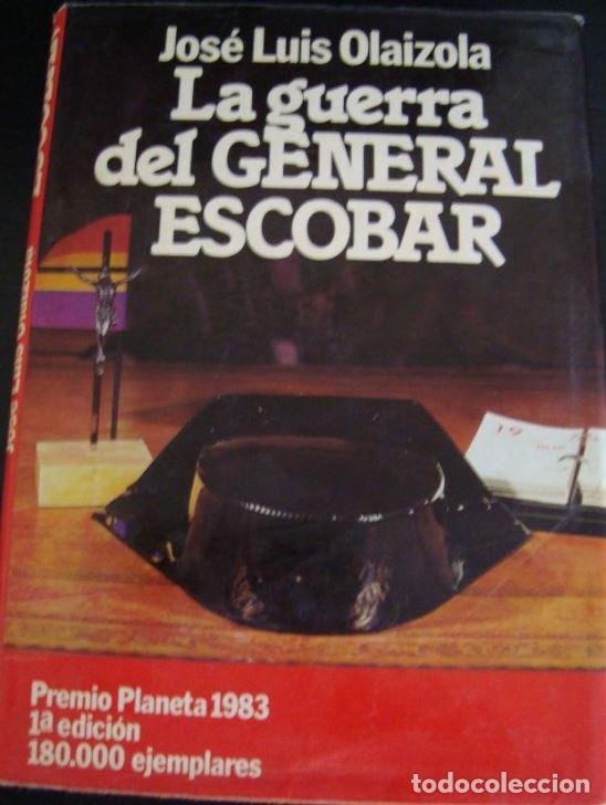 Libros de segunda mano: LA GUERRA DEL GENERAL ESCOBAR : JOSE LUIS OLAIZABAL **t53