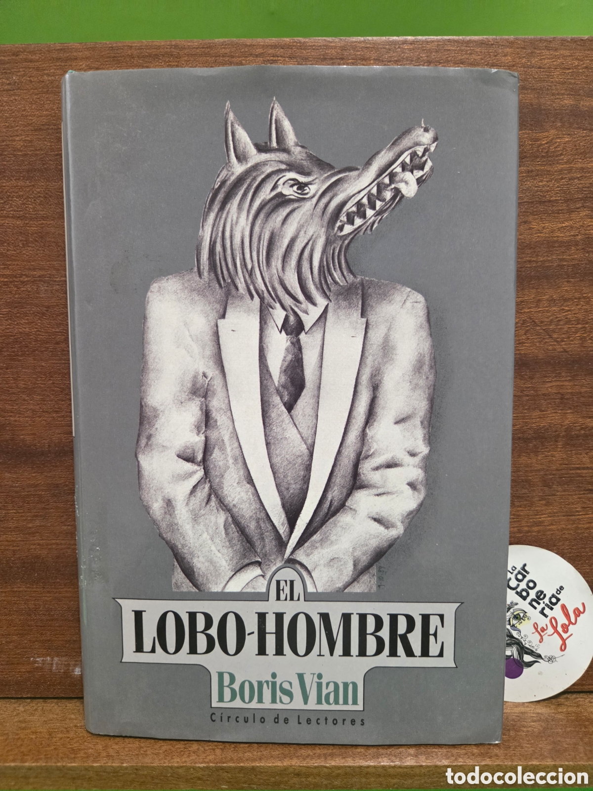 Libros de segunda mano: BORIS VIAN...&rdquo;&rdquo;EL LOBO-HOMBRE&rdquo;&rdquo;...CIRCULO DE LECTORES...1990...