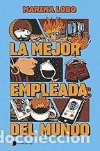 Libros de segunda mano: LA MEJOR EMPLEADA DEL MUNDO Marina Lobo
