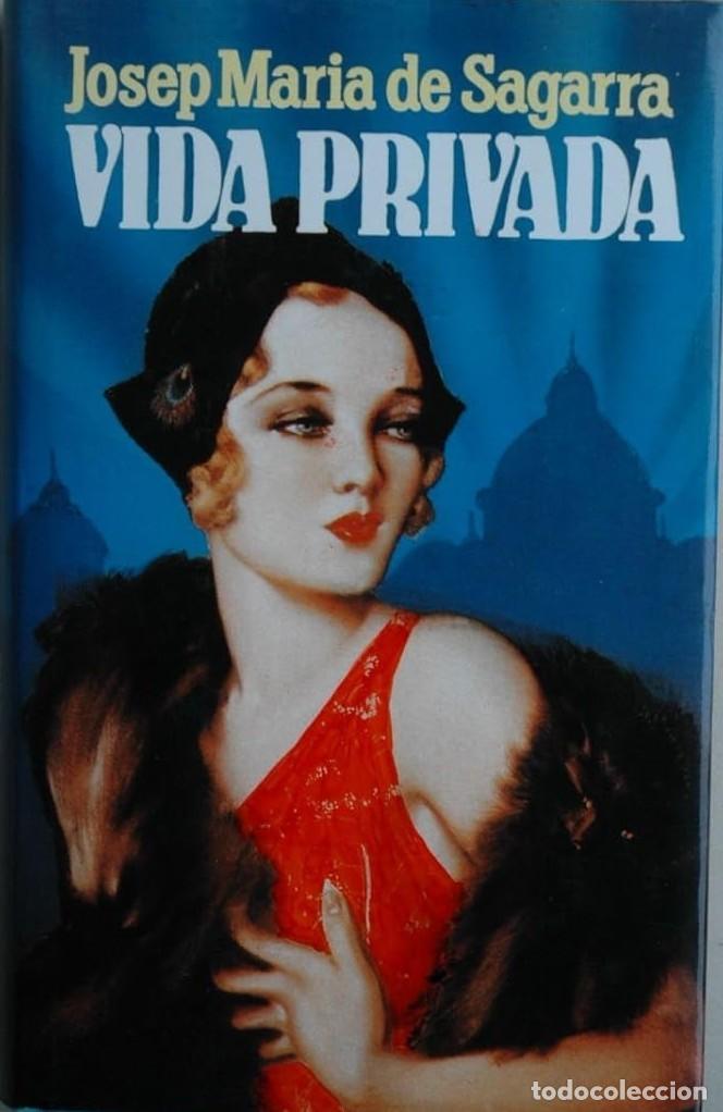 Libros de segunda mano: VIDA PRIVADA : JOSEP M. DE SAGARRA : MUNDO ACTUAL DE EDICIONES **t53