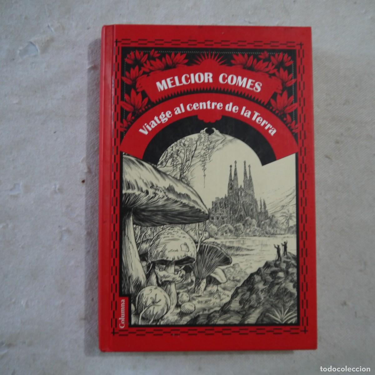 Libros de segunda mano: VIATGE AL CENTRE DE LA TERRA - MELCIOR COMES - COLUMNA - 2010 - 1.&ordf; EDICI&Oacute; - CATALAN