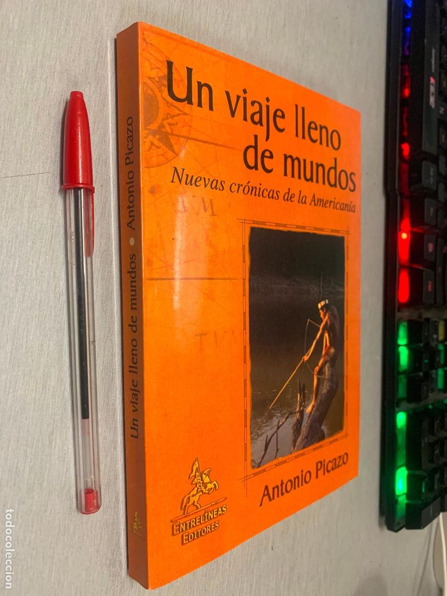 Libros de segunda mano: UN VIAJE LLENO DE MUNDOS, NUEVAS CR&Oacute;NICAS DE AMERICAN&Iacute;A / ANTONIO PICAZO / ENREL&Iacute;NEAS EDITORES 2003