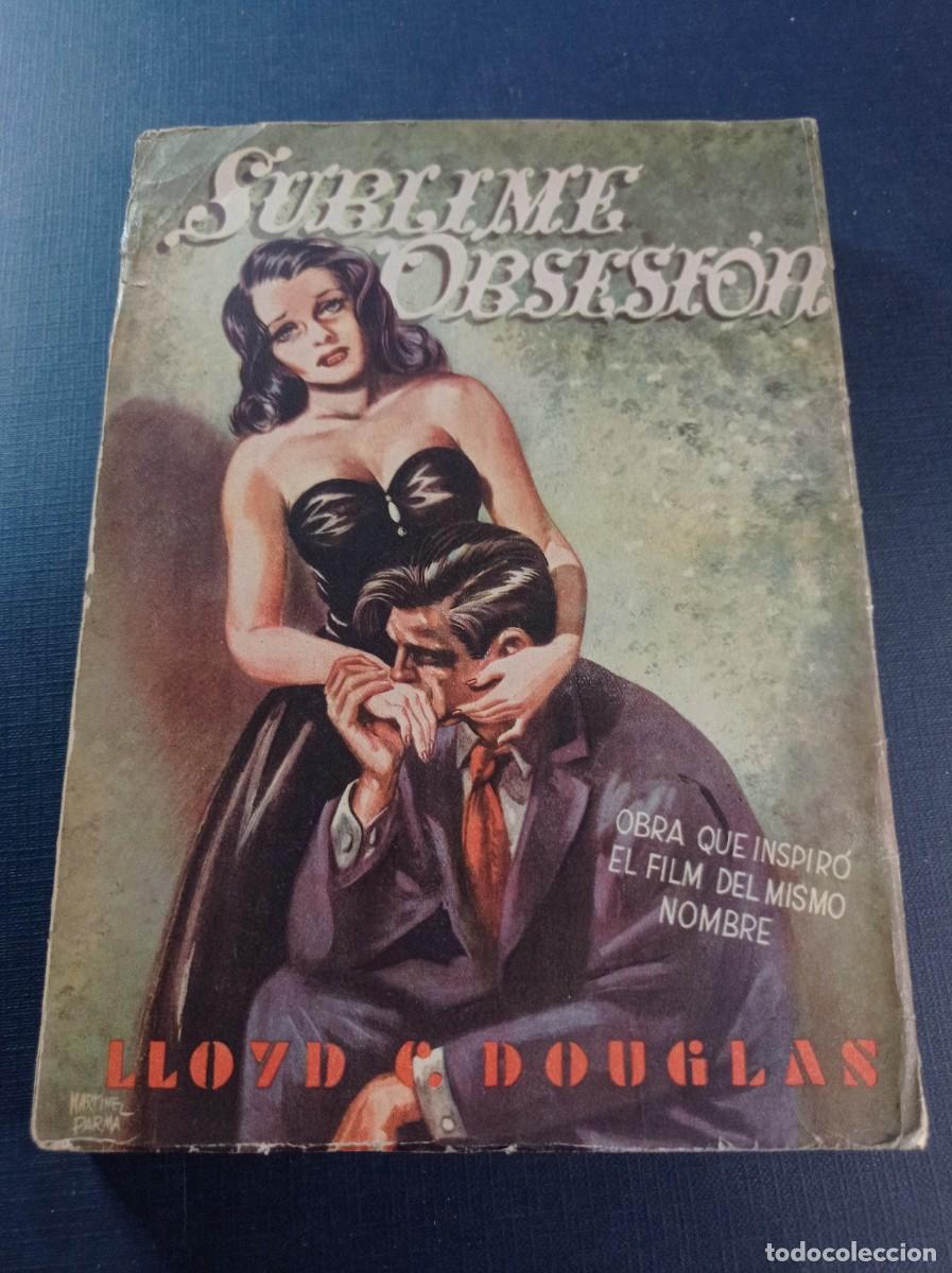 Libros de segunda mano: SUBLIME OBSESI&Oacute;N. LLOYD C. DOUGLAS. TRADUCE ISAAC PACHECO. MART&Iacute;NEZ PARMA. ELMER, 1955. VER +++