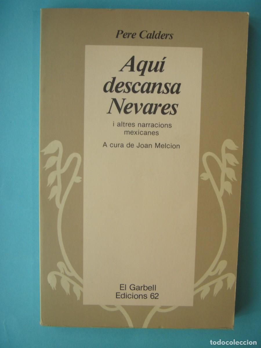 Libros de segunda mano: AQUI DESCANSA NEVARES - PERE CALDERS - EDICIONS 62, EL GARBELL N.2, 1980 (EN CATALA, BON ESTAT)