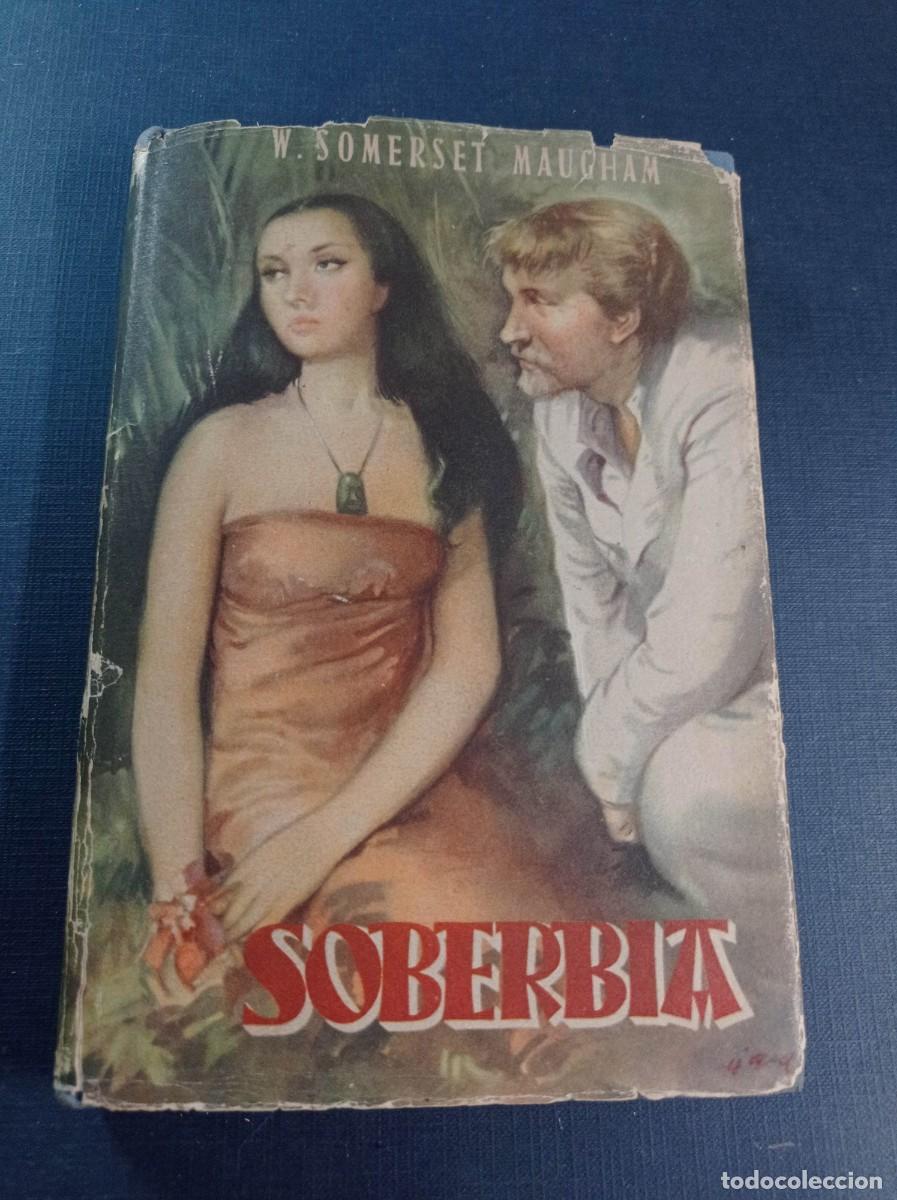 Libros de segunda mano: SOBERBIA. W. SOMERSET MAUGHAM. TRADUCE JOS&Eacute; ROMERO DE TEJADA. LARA, 1948. VER +++