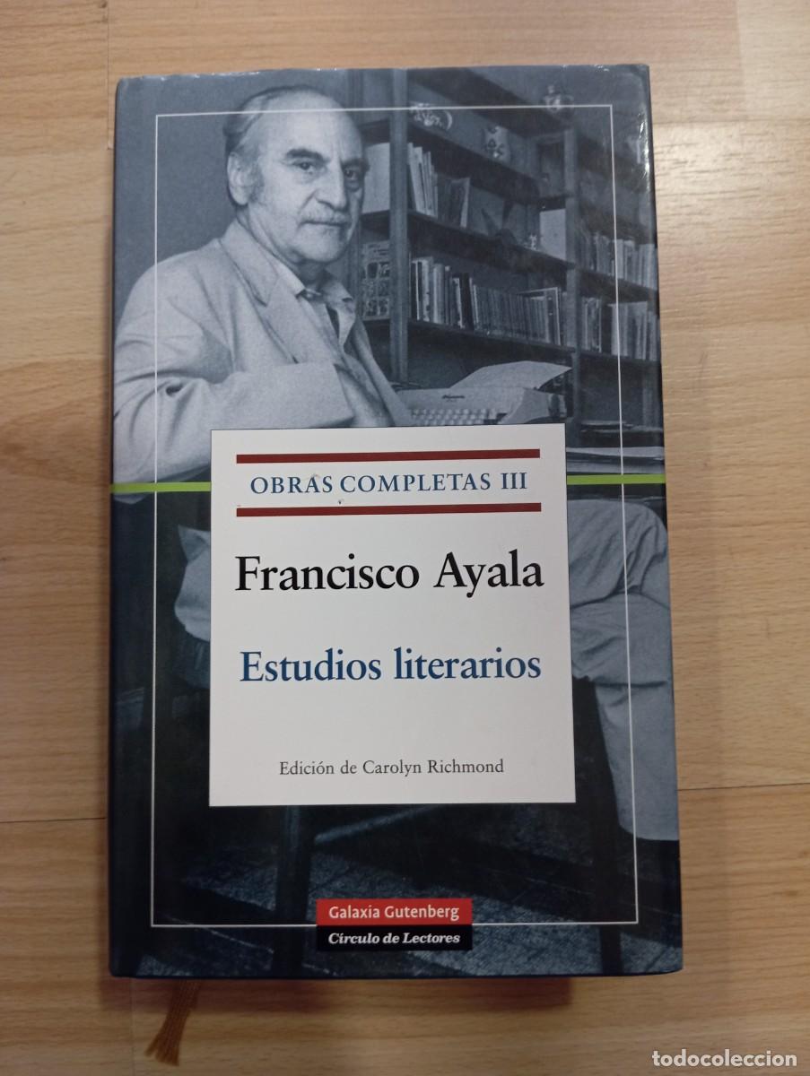 Libros de segunda mano: 'Obras completas III. Francisco Ayala. Estudios literarios. Galaxia Gutenberg'