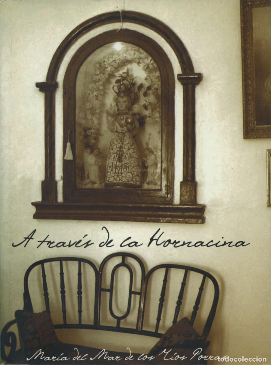 Libros de segunda mano: M&ordf; del Mar de los R&iacute;os Porras. A TRAV&Eacute;S DE LA HORNACINA. 2003. Pp. 140