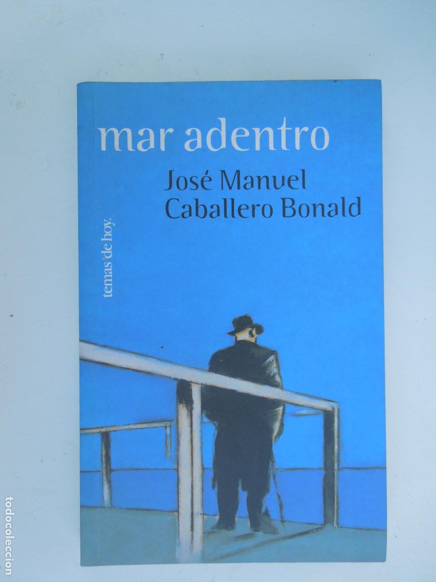 Libros de segunda mano: MAR ADENTRO - JOS&Eacute; MANUEL CABALLERO BONALD - TEMAS DE HOY PRIMERA EDICI&Oacute;N 2002.
