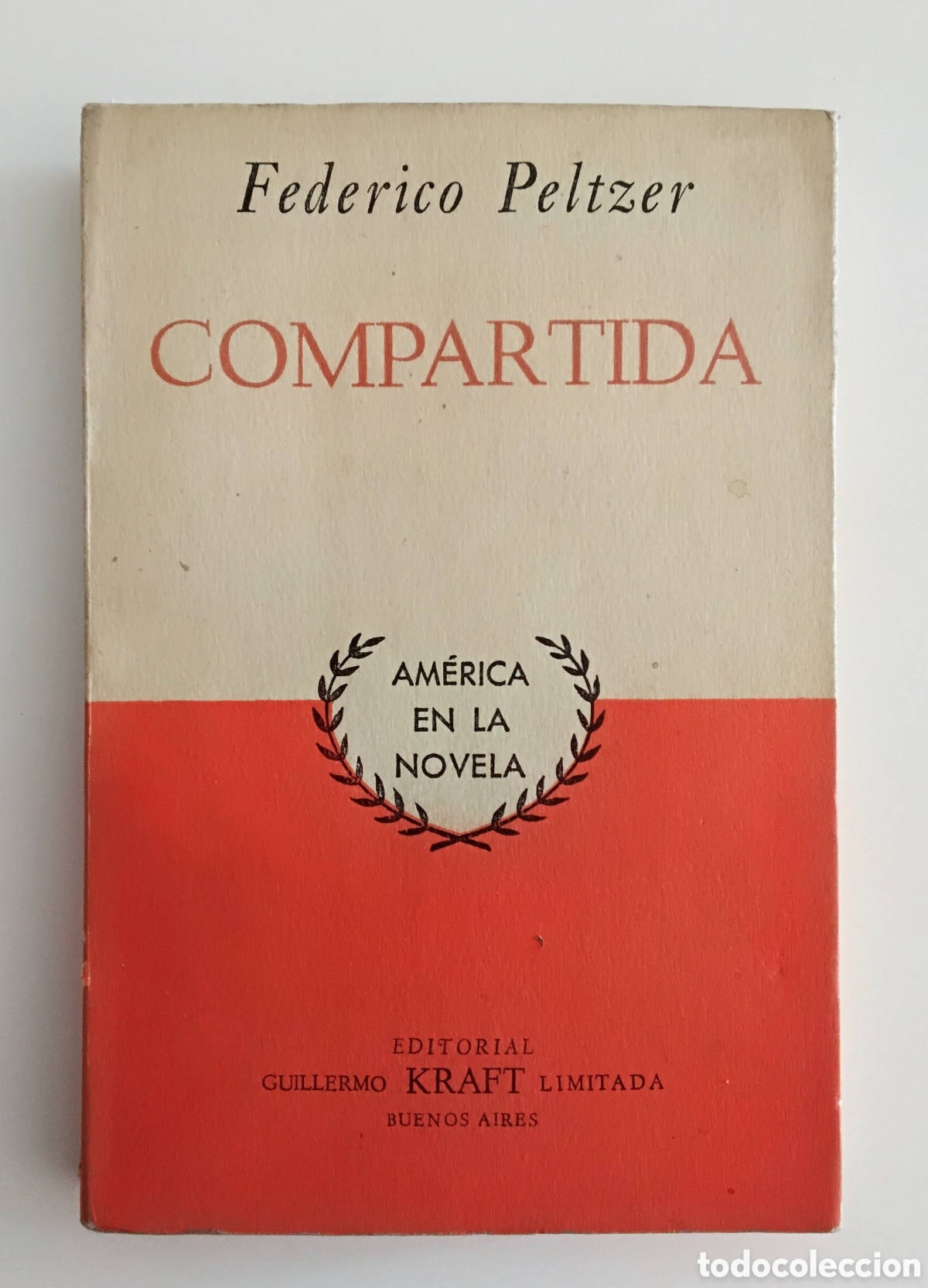 Libros de segunda mano: Federico Peltzer &mdash; Compartida &mdash; Editorial Guillermo Kraft Limitada &mdash; Buenos Aires, 1959