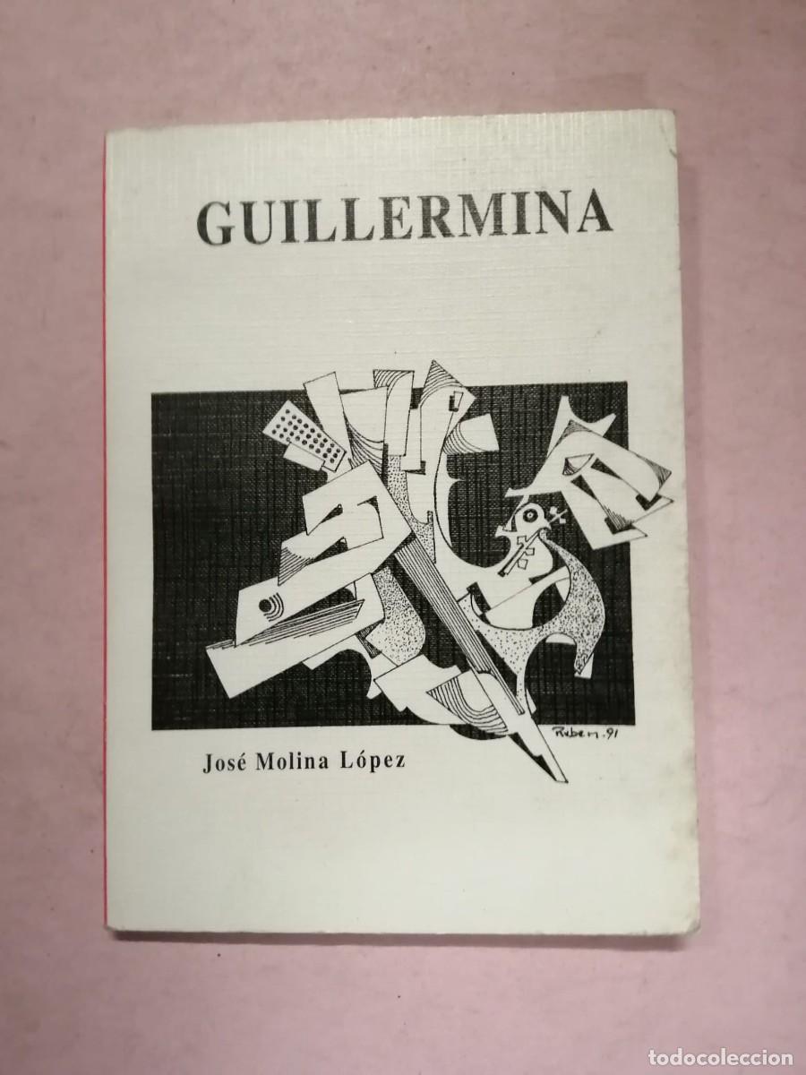 Libros de segunda mano: GUILLERMINA (JOSE MOLINA LOPEZ)