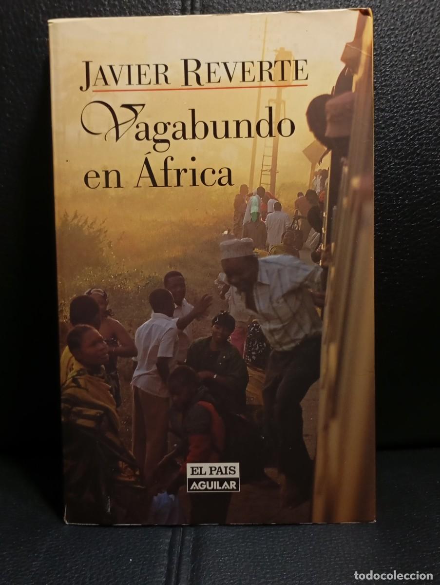Gebrauchte B&uuml;cher: VAGABUNDO EN AFRICA - LIBRO - JAVIER REVERTE - TAPA BLANDA - EL PAIS AGUILAR - 1998