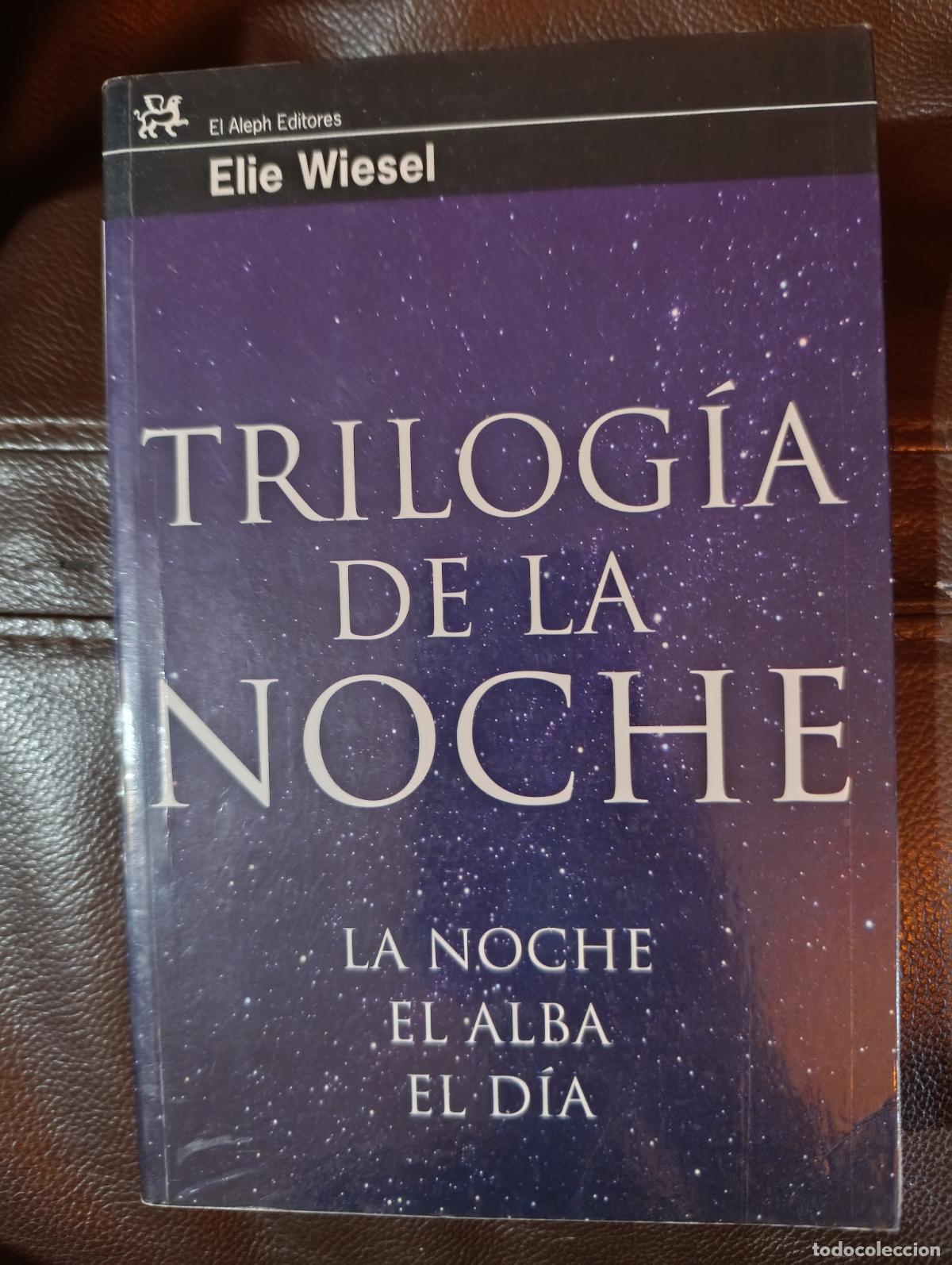 Libros de segunda mano: TRILOGIA DE LA NOCHE ELIE WIESEL LA NOCHE EL ALBA EL DIA