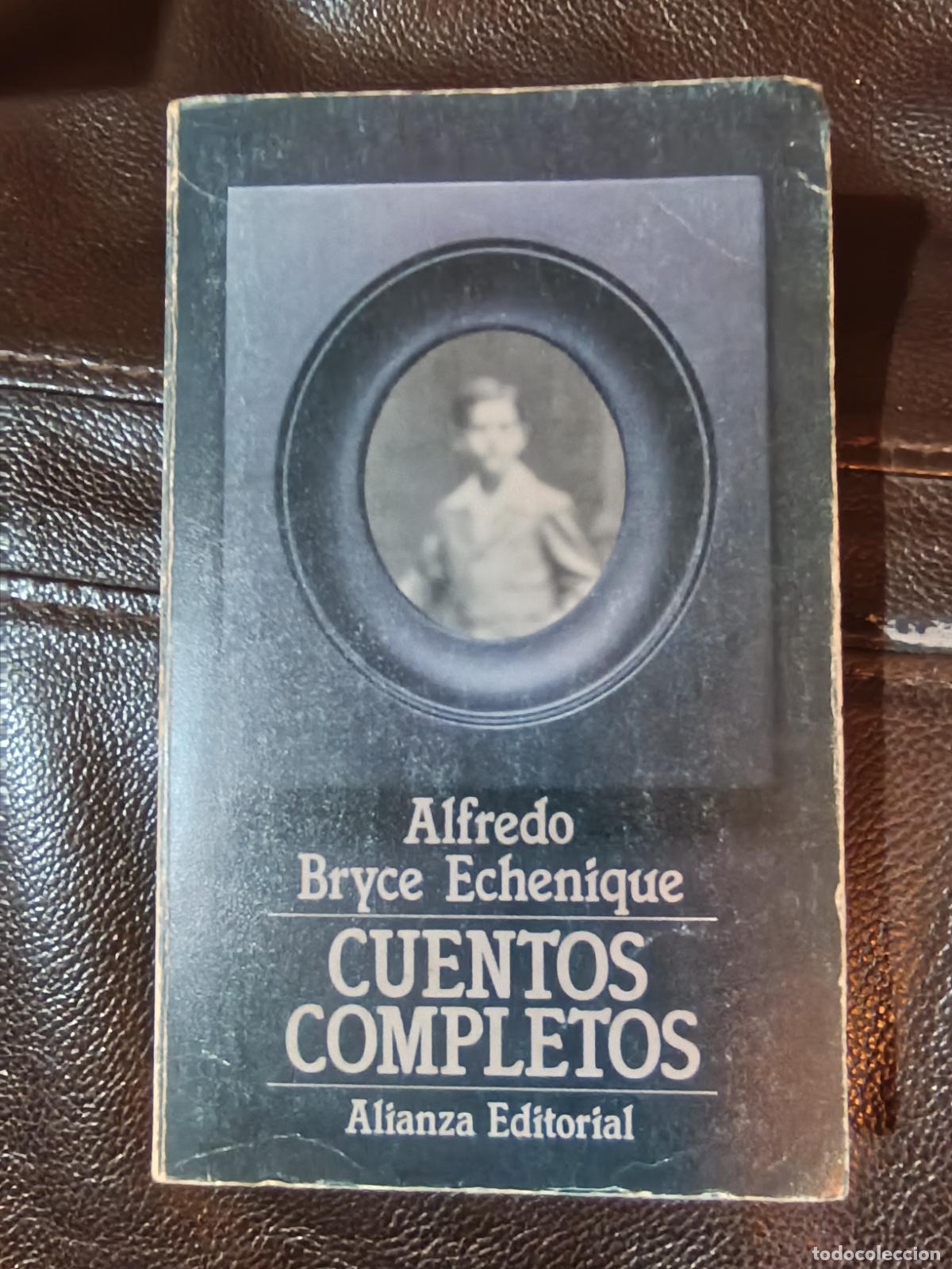 Libros de segunda mano: CUENTOS COMPLETOS ALFREDO BRYCE ECHENIQUE
