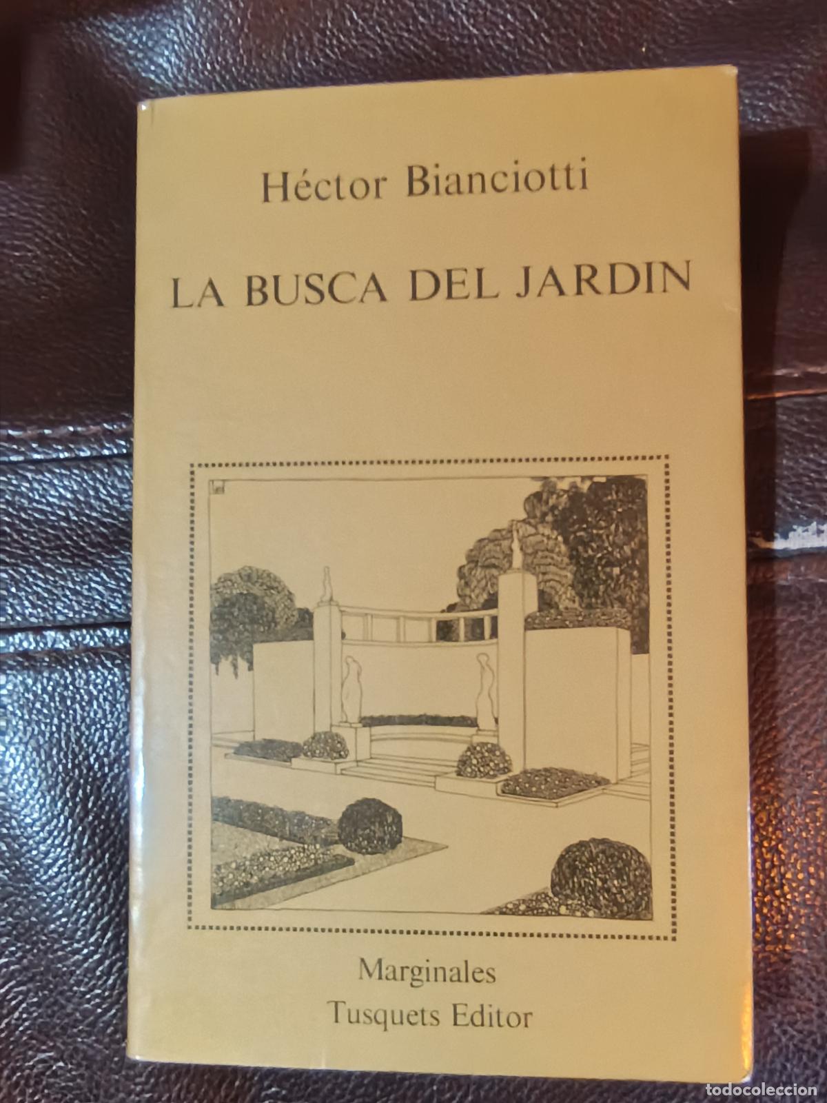 Libros de segunda mano: LA BUSCA DEL JARDIN HECTOR BIANCIOTTI