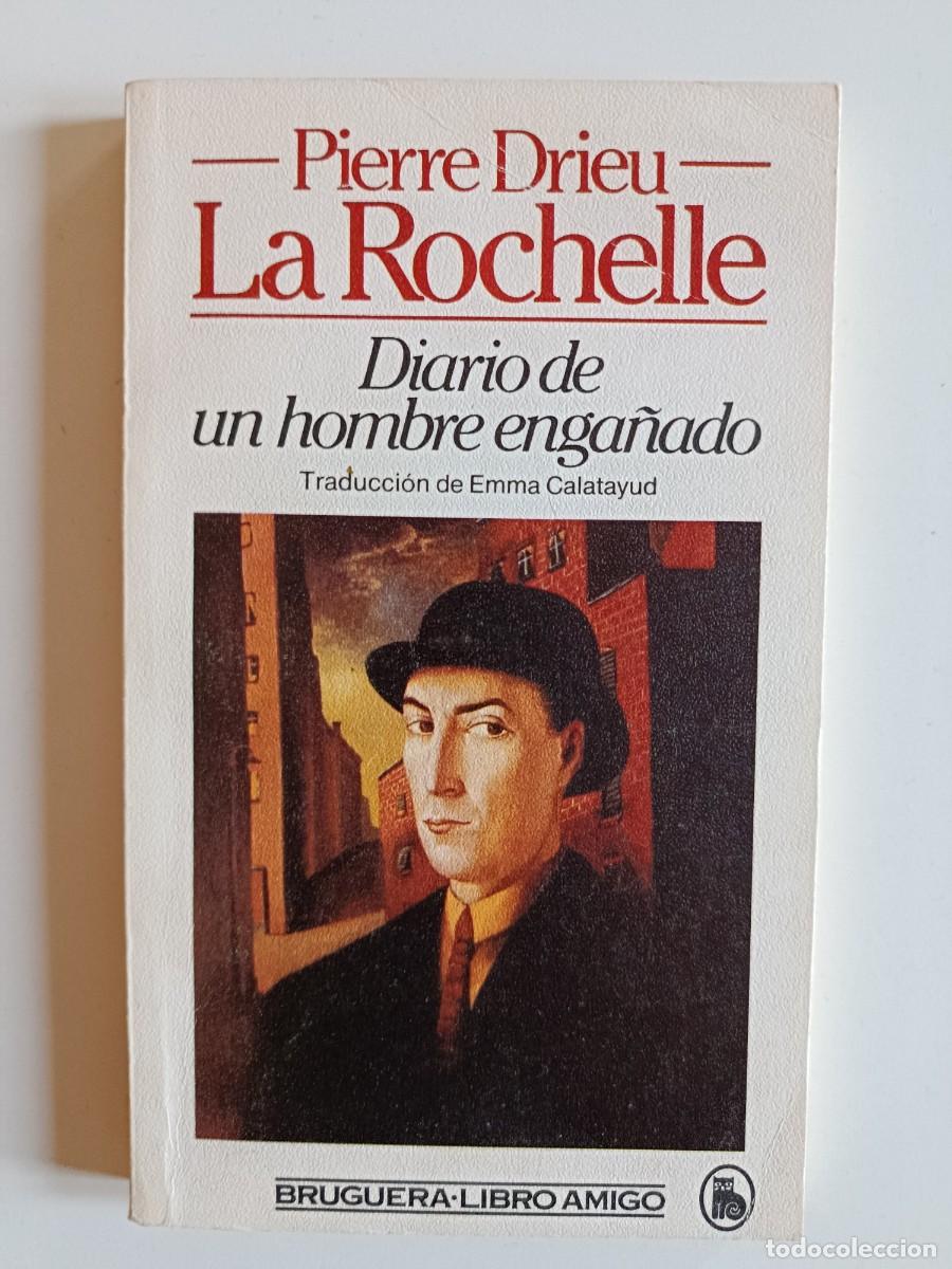 Libros de segunda mano: PIERRE DRIEU LA ROCHELLE. DIARIO DE UN HOMBRE ENGA&Ntilde;ADO. BRUGUERA. 1981
